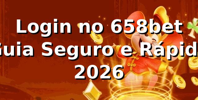 Login no 658bet 🔐 Guia Seguro e Rápido 2026